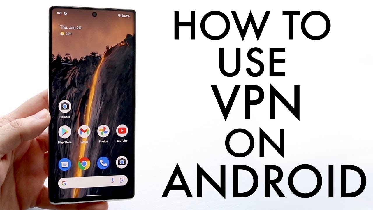 How To Use A Vpn On Any Android